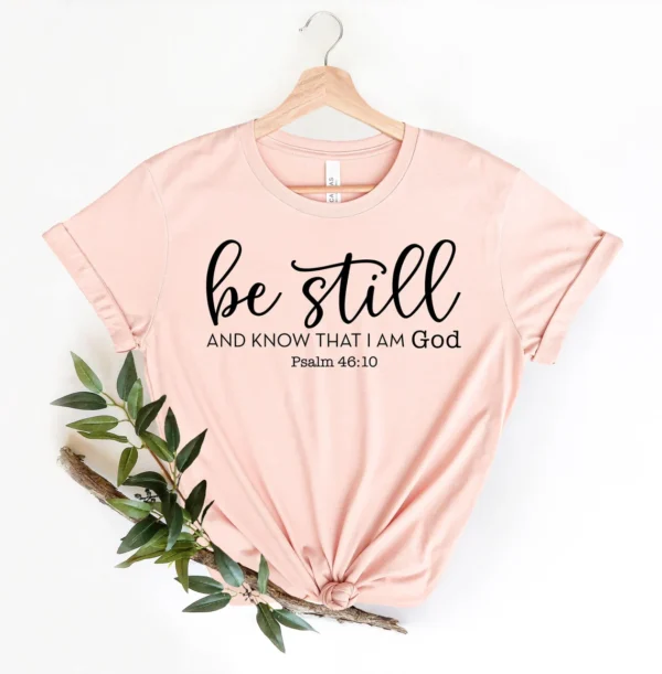 Blossom Ladies Christian T-Shirt – Psalm 46:10 Be Still and Know Design